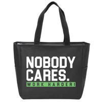 Nobody Cares Work Harder Zip Tote Bag