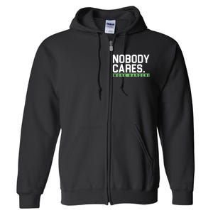 Nobody Cares Work Harder Full Zip Hoodie