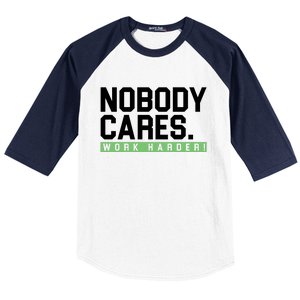 Nobody Cares Work Harder Baseball Sleeve Shirt