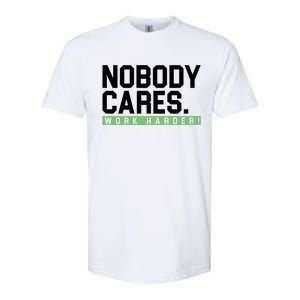 Nobody Cares Work Harder Softstyle CVC T-Shirt