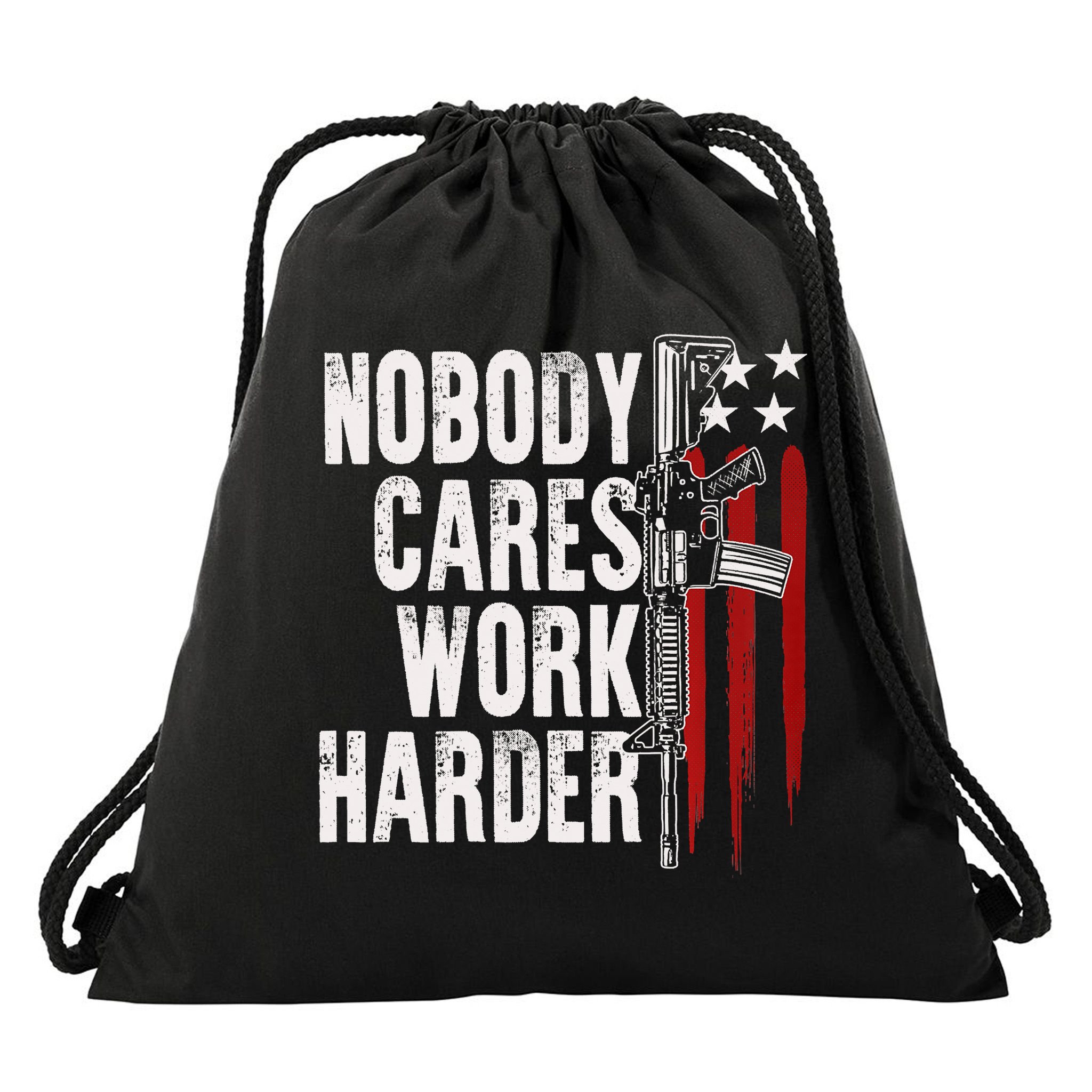 Nobody Cares Work Harder AR15 Owner American Flag Drawstring Bag