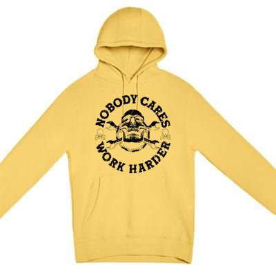 Nobody Cares Work Harder Skull Premium Pullover Hoodie