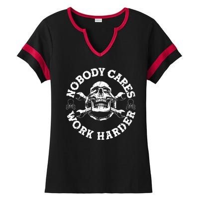 Nobody Cares Work Harder Skull Ladies Halftime Notch Neck Tee