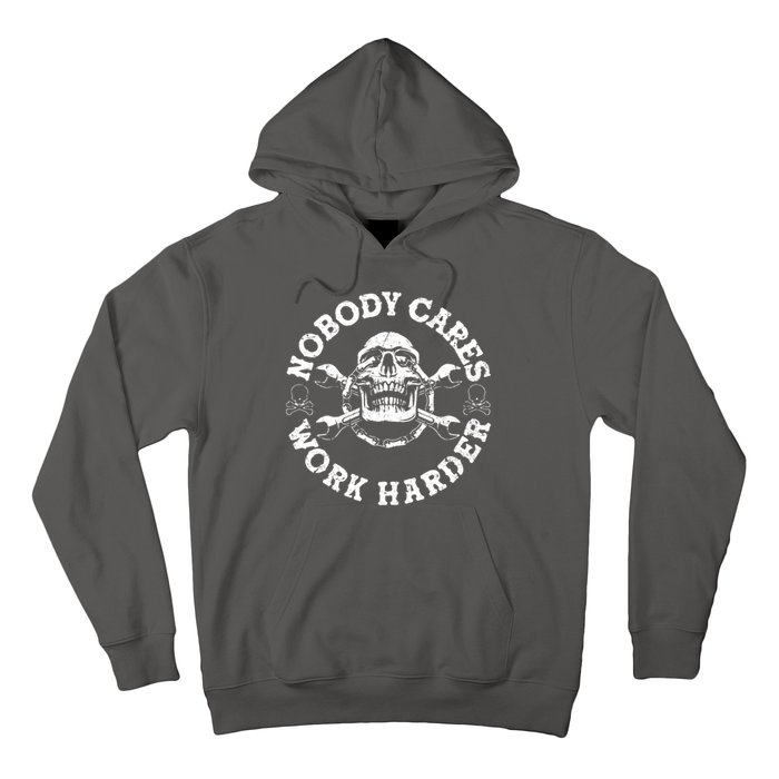 Nobody Cares Work Harder Skull Hoodie