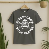Nobody Cares Work Harder Skull T-Shirt