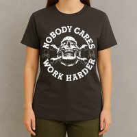 Nobody Cares Work Harder Skull T-Shirt
