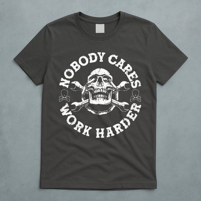Nobody Cares Work Harder Skull T-Shirt