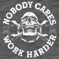Nobody Cares Work Harder Skull Tall T-Shirt