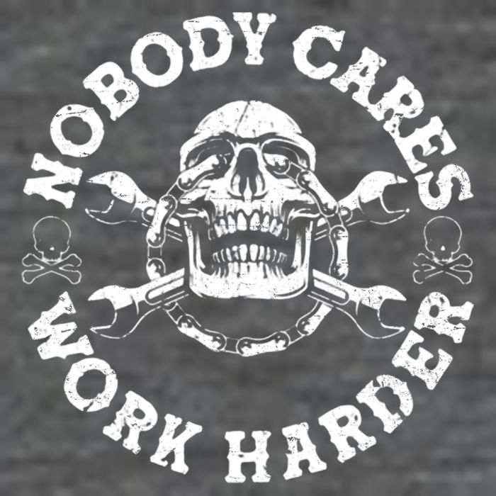 Nobody Cares Work Harder Skull Tall T-Shirt