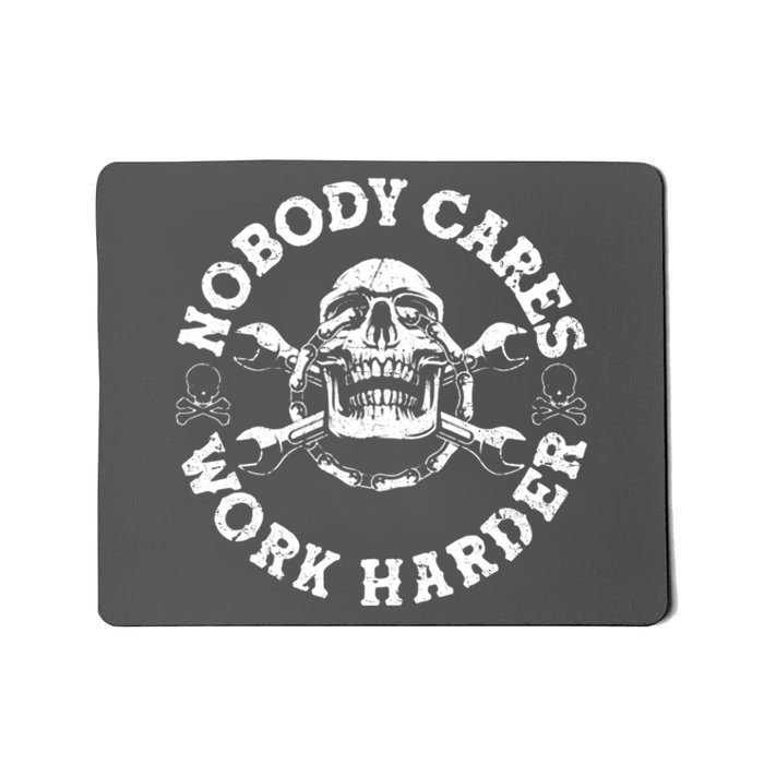 Nobody Cares Work Harder Skull Mousepad