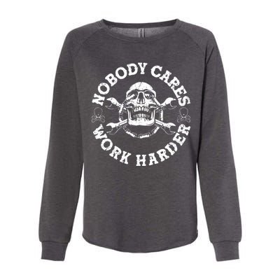 Nobody Cares Work Harder Skull Womens California Wash Sweatshirt