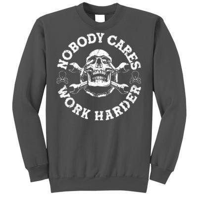 Nobody Cares Work Harder Skull Tall Sweatshirt