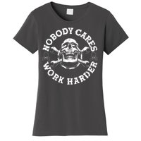 Nobody Cares Work Harder Skull Women's T-Shirt