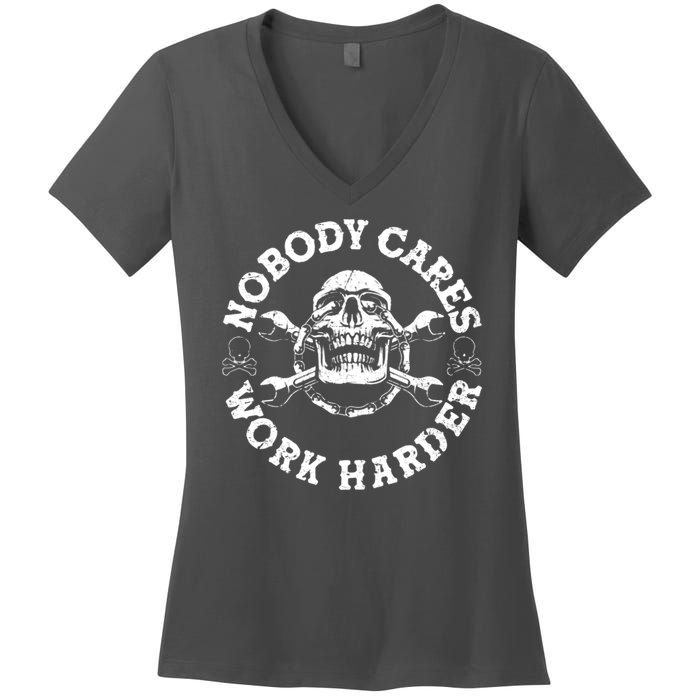 Nobody Cares Work Harder Skull Women's V-Neck T-Shirt