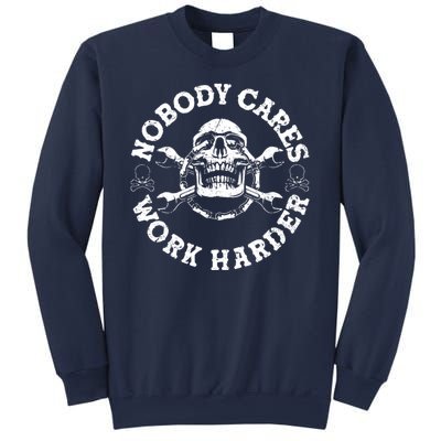 Nobody Cares Work Harder Skull Sweatshirt