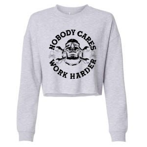 Nobody Cares Work Harder Skull Cropped Pullover Crew