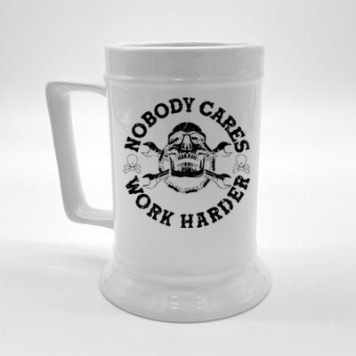 Nobody Cares Work Harder Skull Beer Stein