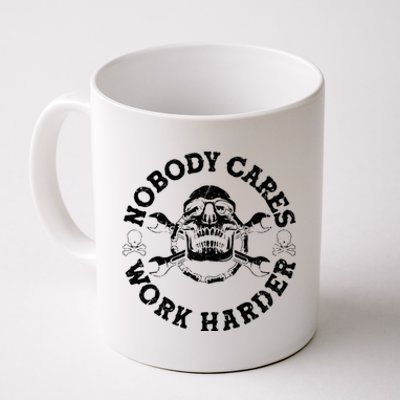 Nobody Cares Work Harder Skull Coffee Mug