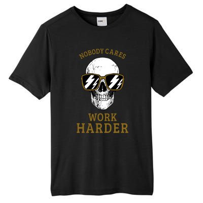 Nobody Cares Work Harder Skull Motivational Workout Tall Fusion ChromaSoft Performance T-Shirt