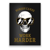 Nobody Cares Work Harder Skull Motivational Workout Poster