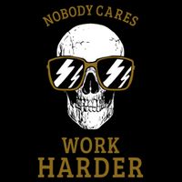 Nobody Cares Work Harder Skull Motivational Workout Poster