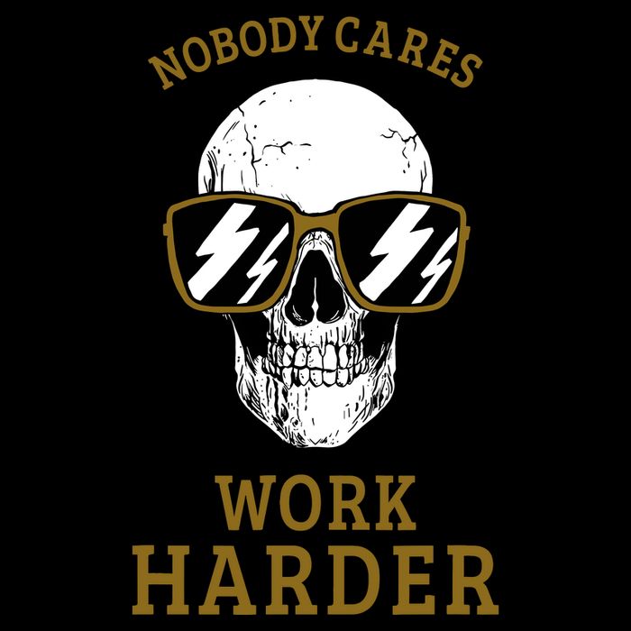 Nobody Cares Work Harder Skull Motivational Workout Poster