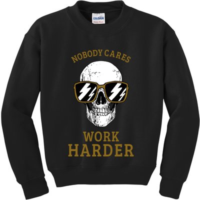 Nobody Cares Work Harder Skull Motivational Workout Kids Sweatshirt
