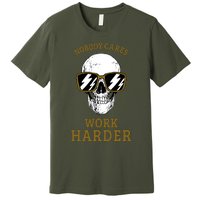 Nobody Cares Work Harder Skull Motivational Workout Premium T-Shirt