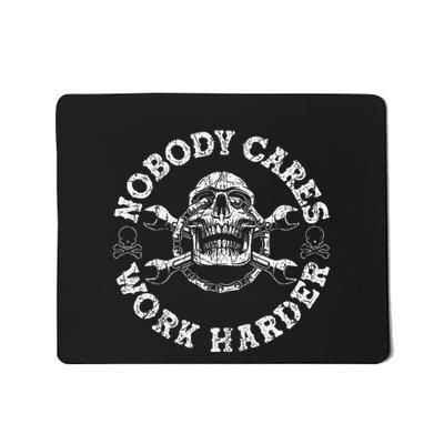 Nobody Cares Work Harder Skull Mechanic Engineer Mousepad