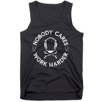 Nobody Cares Work Harder Wrestling Headgear Skull Bones Tank Top