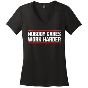 Nobody Cares Work Harder Fitness Workout Gym Women's V-Neck T-Shirt