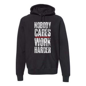 Nobody Cares Work Harder Personal Trainer Premium Hoodie