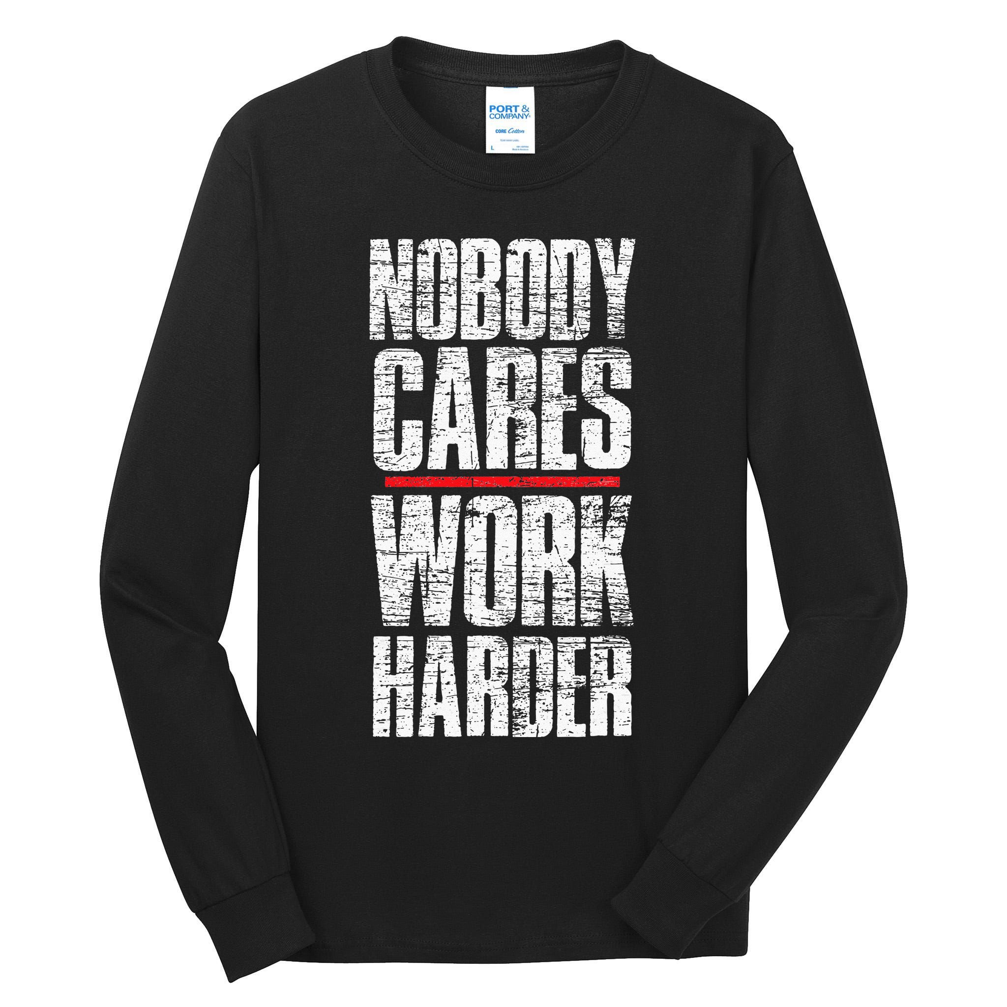 Nobody Cares Work Harder Personal Trainer Tall Long Sleeve T-Shirt