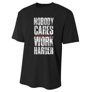 Nobody Cares Work Harder Personal Trainer Performance Sprint T-Shirt