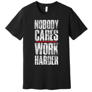 Nobody Cares Work Harder Personal Trainer Premium T-Shirt