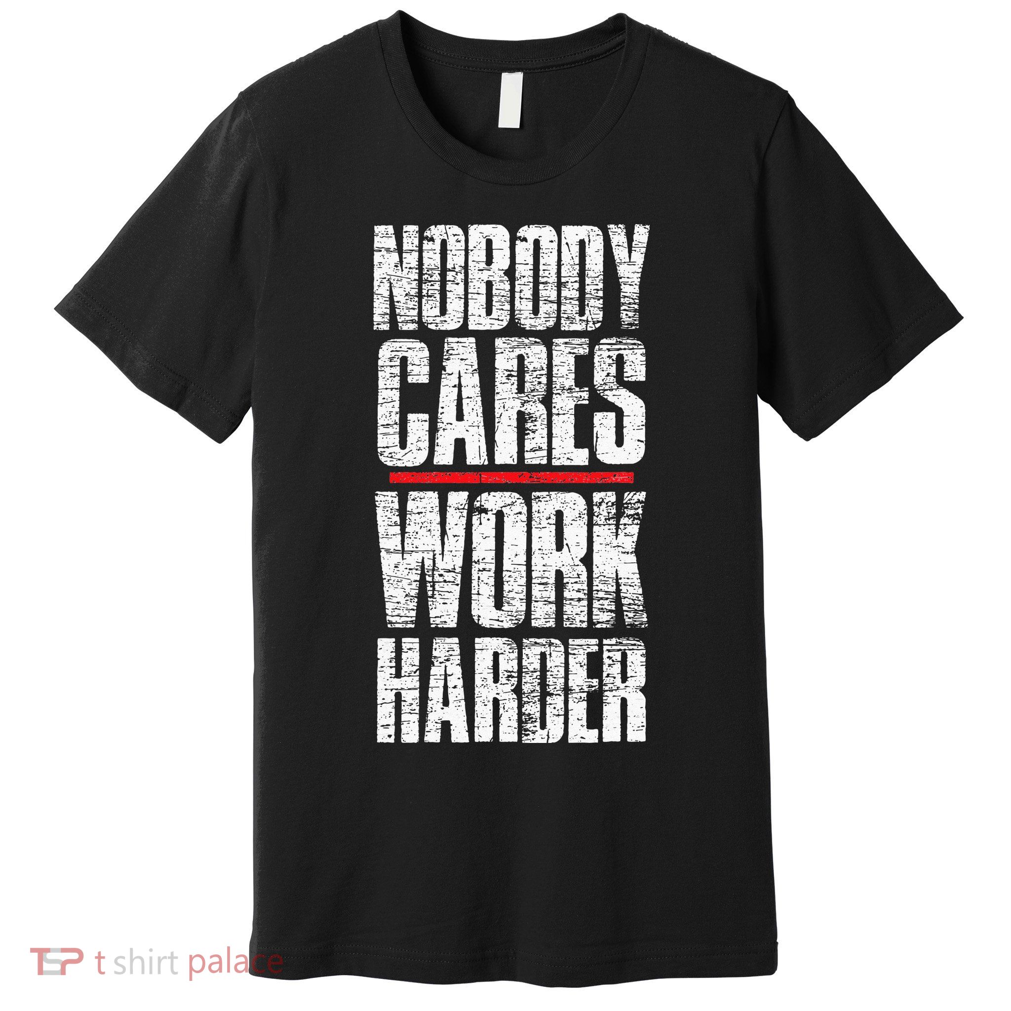 Nobody Cares Work Harder Personal Trainer Premium T-Shirt