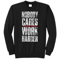 Nobody Cares Work Harder Personal Trainer Tall Sweatshirt