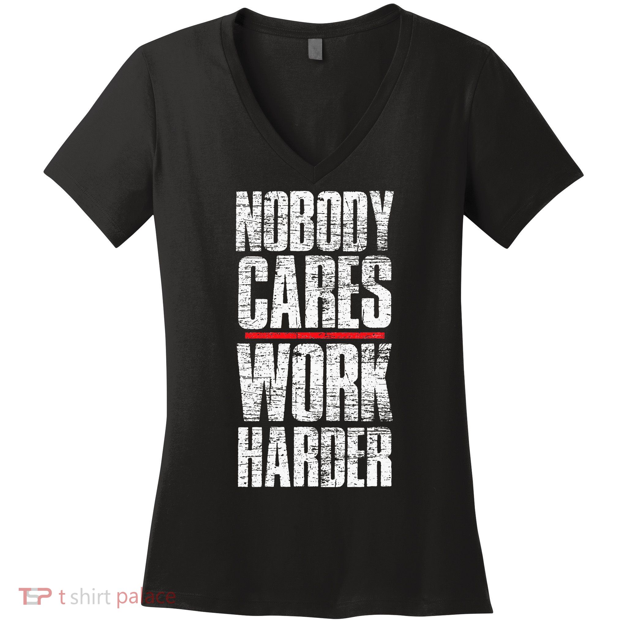 Nobody Cares Work Harder Personal Trainer Women's V-Neck T-Shirt