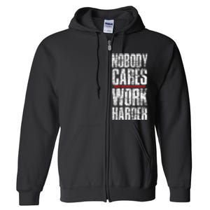 Nobody Cares Work Harder Personal Trainer Full Zip Hoodie