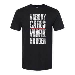 Nobody Cares Work Harder Personal Trainer Softstyle CVC T-Shirt