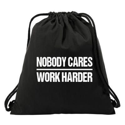 Nobody Cares Work Harder Drawstring Bag