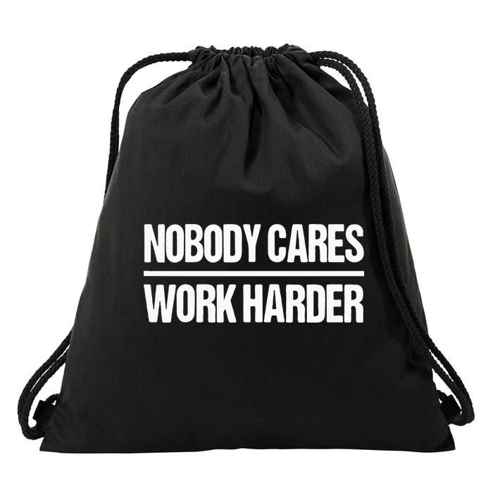 Nobody Cares Work Harder Drawstring Bag