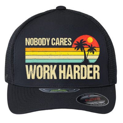 Nobody Cares Work Harder Motivational Fitness Workout Gym Flexfit Unipanel Trucker Cap