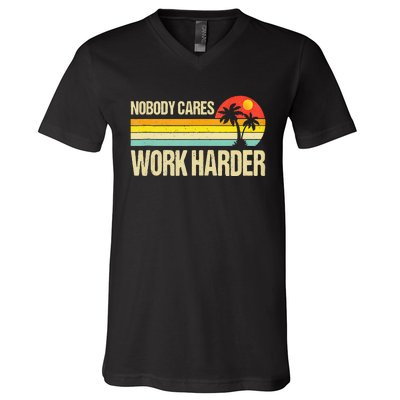 Nobody Cares Work Harder Motivational Fitness Workout Gym V-Neck T-Shirt