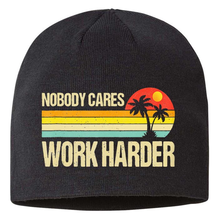 Nobody Cares Work Harder Motivational Fitness Workout Gym Sustainable Beanie