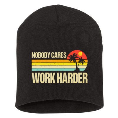 Nobody Cares Work Harder Motivational Fitness Workout Gym Short Acrylic Beanie