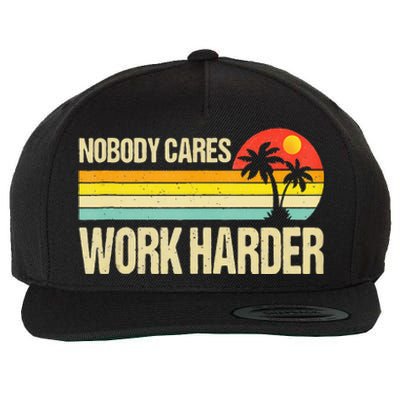 Nobody Cares Work Harder Motivational Fitness Workout Gym Wool Snapback Cap