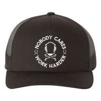 Nobody Cares Work Harder Wrestling Headgear Skull Bones Yupoong Adult 5-Panel Trucker Hat