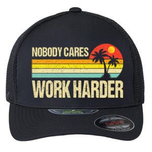 Nobody Cares Work Harder Motivational Fitness Workout Gym Flexfit Unipanel Trucker Cap