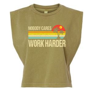 Nobody Cares Work Harder Motivational Fitness Workout Gym Garment-Dyed Women's Muscle Tee